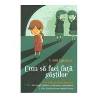 Cum sa faci fata gastilor - Susan Sprague