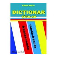 Dictionar Scolar Roman-Francez / Francez-Roman - Maria Raicu