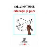 Educatie si pace - Maria Montessori