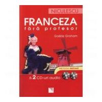 Franceza fara profesor (cu 2 CD-uri audio) - Gaelle Graham