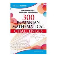 300 Romanian Mathematical Challenges