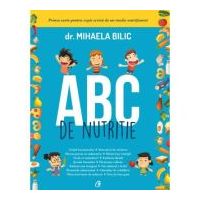 ABC de nutritie. Prima carte pentru copii scrisa de un medic nutritionist - Dr. Mihaela Bilic