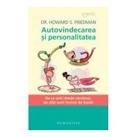 Autovindecarea si personalitatea. De ce unii raman sanatosi, iar altii sunt invinsi de boala - Dr. Howard S. Friedman