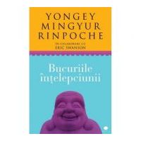 Bucuriile intelepciunii - Yongey Mingyur Rinpoche, Eric Swanson