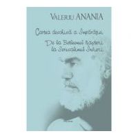Cartea deschisa a Imparatiei. De la Betleemul Nasterii la Ierusalimul Invierii - Valeriu Anania