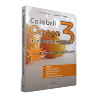 CELEBRII OMEGA 3 IN ALIMENTATIA ZILNICA - Anne Dufour, Laurence Wittner