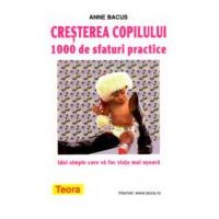 Cresterea copilului. 1000 de sfaturi practice - Anne Bacus (593)