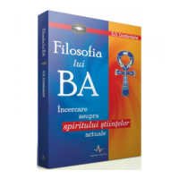 FILOSOFIA LUI BA - Incercare asupra spiritului stiintelor actuale - G. G. Constandache