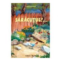 SARACUTUL!... Poveste - Emil Garleanu, ilustratii Adriana Lucaciu