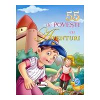 55 de povesti cu aventuri Editie ilustrata