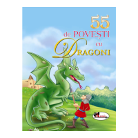 55 de povesti cu dragoni Editie ilustrata