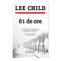 61 de ore - Lee Child. Un roman din seria Jack Reacher