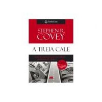 A treia cale - Stephen R. Covey