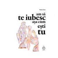 Am sa te iubesc asa cum esti tu - Marius Tuca