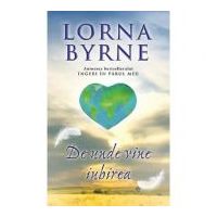 De unde vine iubirea - Lorna Byrne