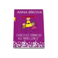 Exercitiile formative ale mamei lenese - Anna Bikova
