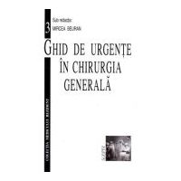 Ghid de urgente in chirurgia generala Volumul 3 - Mircea Beuran