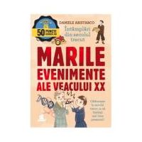 Marile intamplari ale veacului 20. Intamplari din secolul trecut - Daniele Aristarco