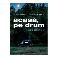 Acasa, pe drum 4 ani teleleu - Elena Stancu, Cosmin Bumbut