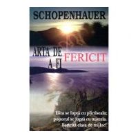 Arta de a fi fericit. 50 de reguli de viata - Arthur Schopenhauer