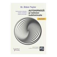 Autohipnoza si tehnici subliminale - Eldon Taylor