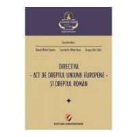 Directiva. Act de dreptul Uniunii Europene si dreptul roman - Daniel Mihail Sandru