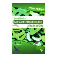 Invata cum sa folosesti numerologia in 21 de zile - David Phillips
