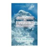 Abandonat pe Everest. Calatoria mea inapoi spre casa - Beck Weathers