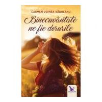 Binecuvantate ne fie dorurile - Carmen Voinea-Raducanu