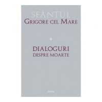 Dialoguri despre moarte - Grigore cel Mare