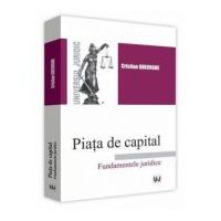 Piata de capital. Fundamentele juridice - Cristian Gheorghe