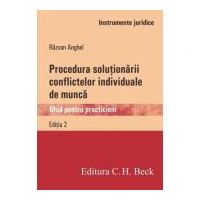 Procedura solutionarii conflictelor individuale de munca. Ghid pentru practicieni - Razvan Anghel