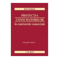 Protectia consumatorilor in contractele comerciale - Gheorghe Piperea
