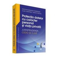 Protectia datelor cu caracter personal si viata privata – Jurisprudenta CEDO si CJUE