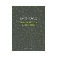 Publicistica literara. Convorbiri literare, Curierul de Iasi, Timpul, Fantana Blanduziei - Mihai Eminescu