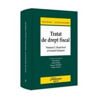 Tratat de drept fiscal. Volumul 2. Drept fiscal al Uniunii Europene - Radu Bufan, Jacques Malherbe, Mirela Buliga, Natalia Svidchi