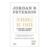 12 reguli de viata. Un antidot la haosul din jurul nostru - Jordan B. Peterson