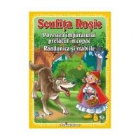3 Povesti: Scufita Rosie. Povestea imparatului prefacut in copac. Randunica si vrabiile