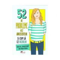 52 de probleme ale adolescentelor si cum sa le rezolvi - Alex Hooper-Hodson