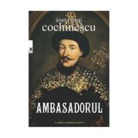 Ambasadorul - Ioan Mihai Cochinescu