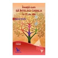 Invata cum sa intelegi Cabala in 21 de zile - David Wells