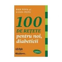 100 de retete pentru noi, diabeticii - Dan Popa
