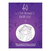 40 de lecturi pasionante pentru liceu volumul 2 - Adrian Savoiu, Florin Ionita