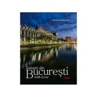 Album Salutari din Bucuresti with Love. Romana, engleza - Florin Andreescu, Mariana Pascaru