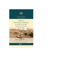 Biserica Ortodoxa Romana si Marea Unire. Preoti in transee 1916-1919. Volumul I - Andrei Nicolescu, Gheorghe Dobrescu, Gheorghe Nicolescu