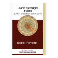 Casele astrologice inchise. Scurtatura catre realizarea spirituala suprema - Rodica Purniche