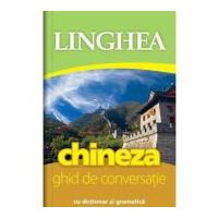 Chineza. Ghid de conversatie roman-chinez cu dictionar si gramatica