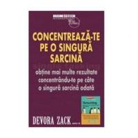 Concentreaza-te pe o singura sarcina - Devora Zack