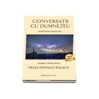 Conversatii cu Dumnezeu. Un dialog nou si neasteptat.. Trezirea speciei (vol. 4) - Neale Donald Walsch