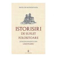 Istorisiri de suflet folositoare si pagini inedite din Limonariu - Pavel de Monemvasia